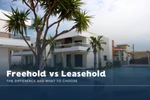 Freehold vs Leasehold in Thailand: The Difference and What to Choose
