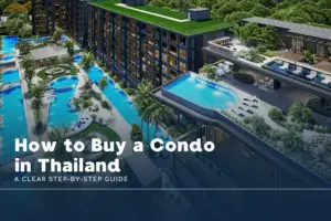 How to Buy a Condo in Thailand as a Foreigner: A Clear Step-by-Step Guide