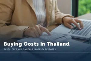 Buying Costs in Thailand: Taxes, Fees and Ongoing Property Expenses