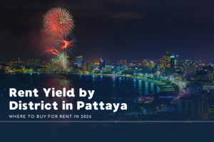 Rent Yield by District in Pattaya: Where to Buy for Rent in 2026