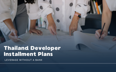 Thailand Developer Installment Plans: Leverage Without a Bank