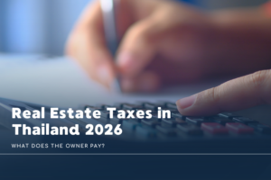 Real Estate Taxes in Thailand 2026: What Does the Owner Pay?