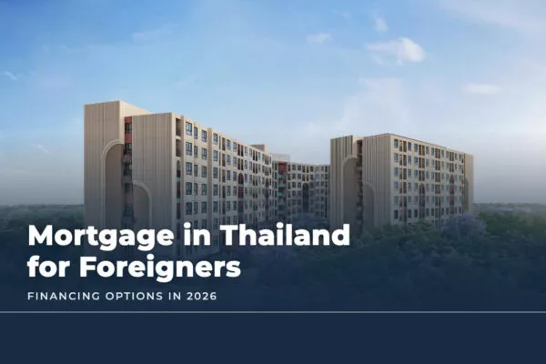 Can Foreigners Get a Mortgage in Thailand? Financing Options in 2026