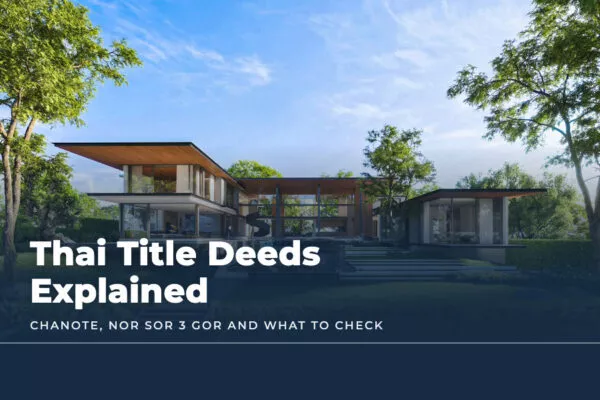 Thai Title Deeds Explained: Chanote, Nor Sor 3 Gor and What to Check Before Buying a Villa