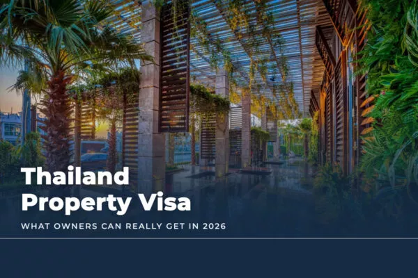Thailand Property Visa: Does Buying a Condo Get You Residency? (2026)